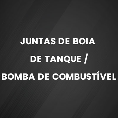 JUNTAS DE BOIA DE TANQUE / BOMBA DE COMBUSTÍVEL